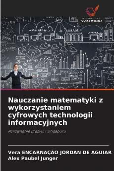 Nauczanie matematyki z wykorzystaniem cyfrowych technologii informacyjnych