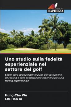 Uno studio sulla fedeltà esperienziale nel settore del golf