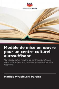 Modèle de mise en œuvre pour un centre culturel autosuffisant