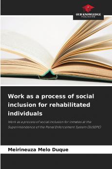 Work as a process of social inclusion for rehabilitated individuals