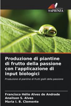 Produzione di piantine di frutto della passione con l'applicazione di input biologici