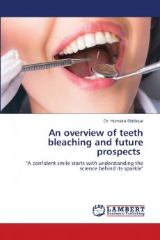 An overview of teeth bleaching and future prospects