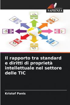 Il rapporto tra standard e diritti di proprietà intellettuale nel settore delle TIC
