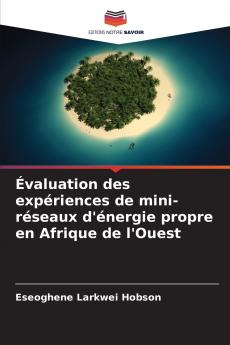 ��valuation des exp��riences de mini-r��seaux d'��nergie propre en Afrique de l'Ouest