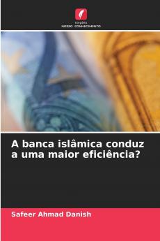 A banca isl��mica conduz a uma maior efici��ncia?