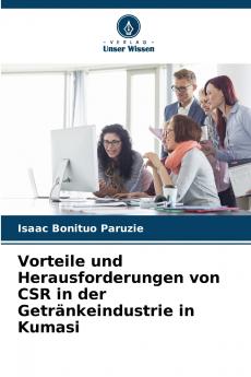 Vorteile und Herausforderungen von CSR in der Getr��nkeindustrie in Kumasi
