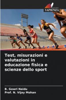 Test misurazioni e valutazioni in educazione fisica e scienze dello sport