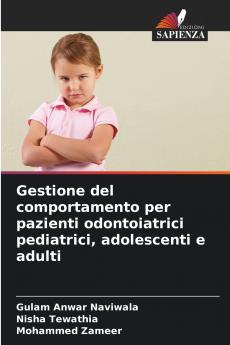 Gestione del comportamento per pazienti odontoiatrici pediatrici adolescenti e adulti