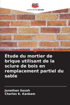 Étude du mortier de brique utilisant de la sciure de bois en remplacement partiel du sable