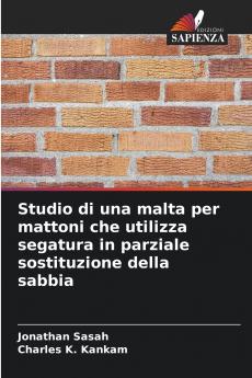 Studio di una malta per mattoni che utilizza segatura in parziale sostituzione della sabbia