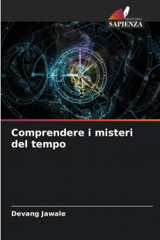 Comprendere i misteri del tempo
