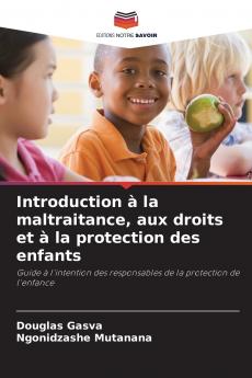 Introduction à la maltraitance aux droits et à la protection des enfants