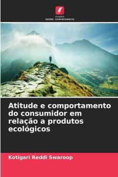 Atitude e comportamento do consumidor em relação a produtos ecológicos