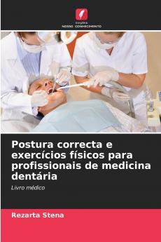 Postura correcta e exercícios físicos para profissionais de medicina dentária