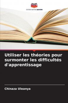 Utiliser les théories pour surmonter les difficultés d'apprentissage