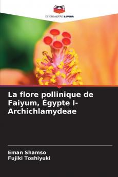 La flore pollinique de Faiyum Égypte I- Archichlamydeae