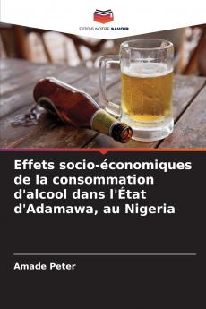 Effets socio-économiques de la consommation d'alcool dans l'État d'Adamawa au Nigeria