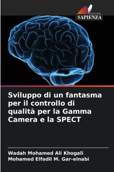 Sviluppo di un fantasma per il controllo di qualità per la Gamma Camera e la SPECT