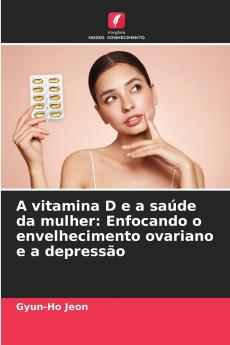 A vitamina D e a saúde da mulher
