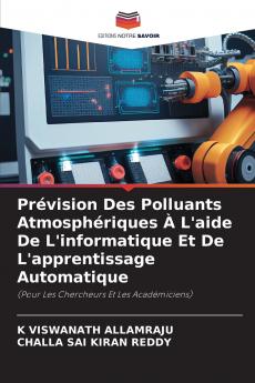 Prévision Des Polluants Atmosphériques À L'aide De L'informatique Et De L'apprentissage Automatique