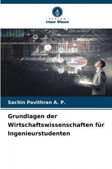 Grundlagen der Wirtschaftswissenschaften für Ingenieurstudenten