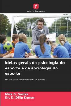 Idéias gerais da psicologia do esporte e da sociologia do esporte