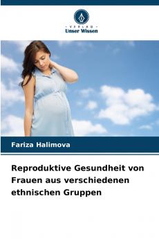 Reproduktive Gesundheit von Frauen aus verschiedenen ethnischen Gruppen