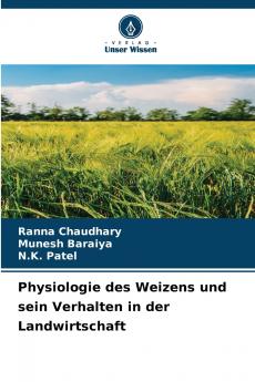 Physiologie des Weizens und sein Verhalten in der Landwirtschaft