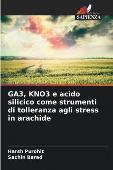 GA3 KNO3 e acido silicico come strumenti di tolleranza agli stress in arachide