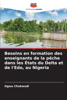 Besoins en formation des enseignants de la pêche dans les États du Delta et de l'Edo au Nigeria