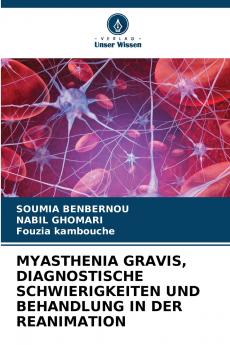 MYASTHENIA GRAVIS DIAGNOSTISCHE SCHWIERIGKEITEN UND BEHANDLUNG IN DER REANIMATION