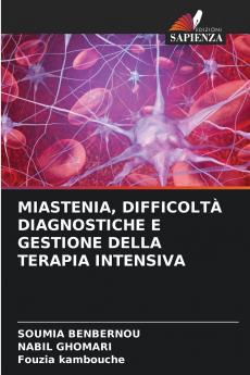 MIASTENIA DIFFICOLTÀ DIAGNOSTICHE E GESTIONE DELLA TERAPIA INTENSIVA