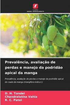 Prevalência avaliação de perdas e manejo da podridão apical da manga