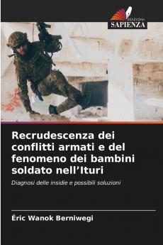 Recrudescenza dei conflitti armati e del fenomeno dei bambini soldato nell'Ituri