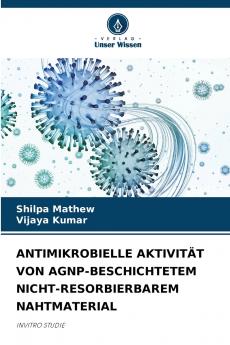 ANTIMIKROBIELLE AKTIVITÄT VON AGNP-BESCHICHTETEM NICHT-RESORBIERBAREM NAHTMATERIAL