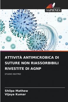 ATTIVITÀ ANTIMICROBICA DI SUTURE NON RIASSORBIBILI RIVESTITE DI AGNP