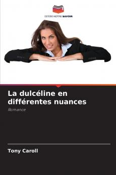 La dulcéline en différentes nuances