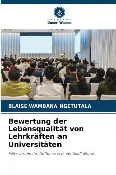 Bewertung der Lebensqualität von Lehrkräften an Universitäten