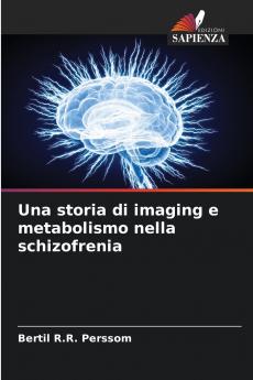 Una storia di imaging e metabolismo nella schizofrenia