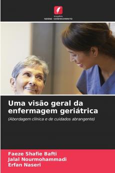 Uma visão geral da enfermagem geriátrica