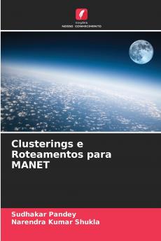 Clusterings e Roteamentos para MANET