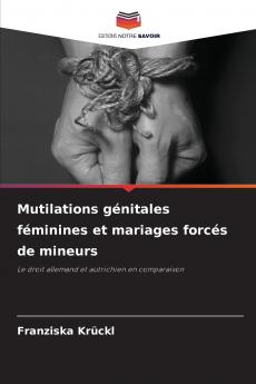 Mutilations génitales féminines et mariages forcés de mineurs