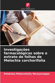 Investigações farmacológicas sobre o extrato de folhas de Melochia corchorifolia
