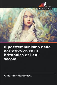 Il postfemminismo nella narrativa chick lit britannica del XXI secolo