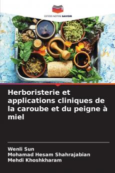 Herboristerie et applications cliniques de la caroube et du peigne à miel