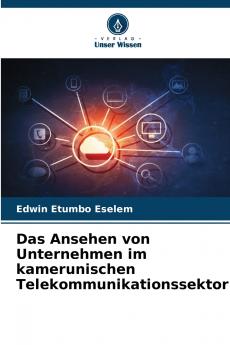 Das Ansehen von Unternehmen im kamerunischen Telekommunikationssektor