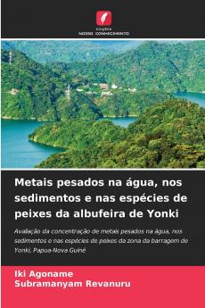 Metais pesados na água nos sedimentos e nas espécies de peixes da albufeira de Yonki
