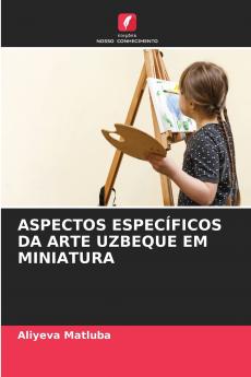 ASPECTOS ESPECÍFICOS DA ARTE UZBEQUE EM MINIATURA
