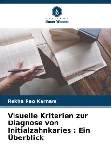 Visuelle Kriterien zur Diagnose von Initialzahnkaries