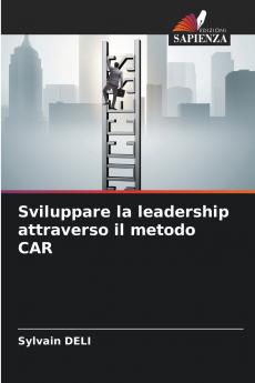 Sviluppare la leadership attraverso il metodo CAR
